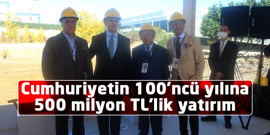 Cumhuriyetin 100’ncü yılına 500 milyon TL’lik yatırım