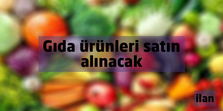 Gıda ürünleri satın alınacak