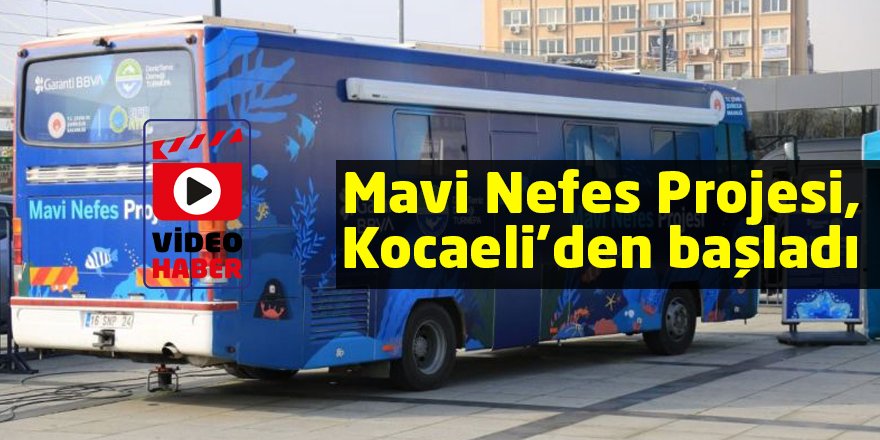 Mavi Nefes Projesi, Kocaeli’den başladı