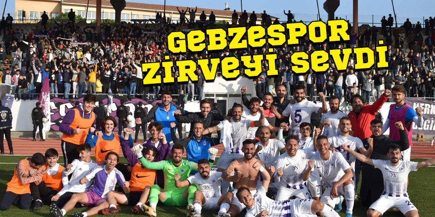 Gebzespor zirveyi sevdi