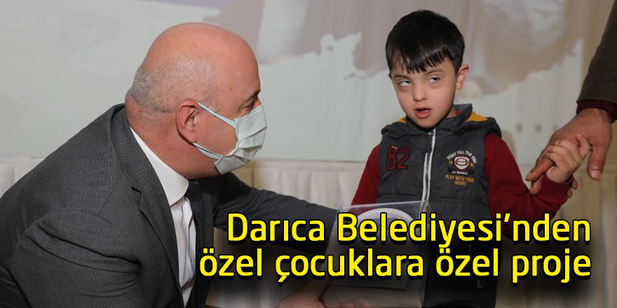 Darıca Belediyesi’nden özel çocuklara özel proje