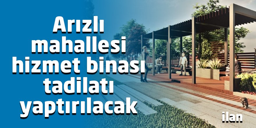 Arızlı mahallesi hizmet binası tadilatı yaptırılacak