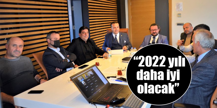 “2022 yılı daha iyi olacak”