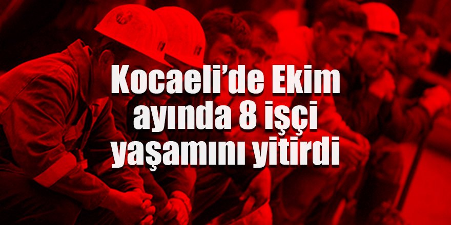 Kocaeli’de 8 işçi yaşamını yitirdi