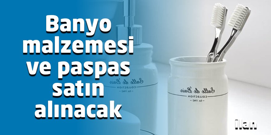Banyo malzemesi ve paspas satın alınacak