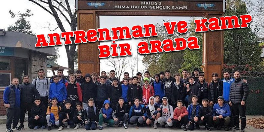 Antrenman ve kamp bir arada