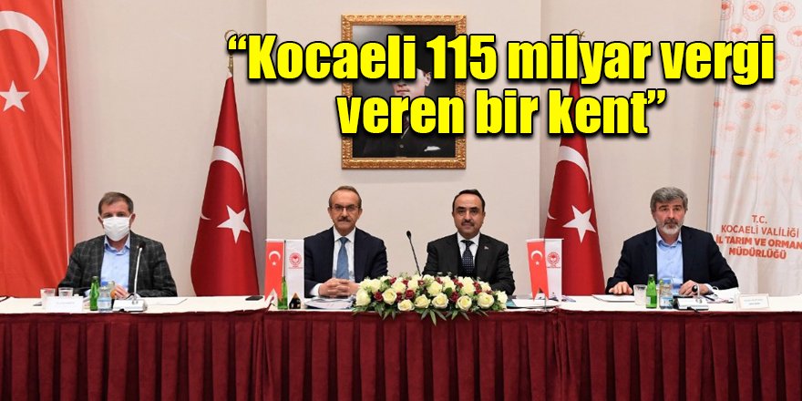 “Kocaeli 115 milyar vergi veren bir kent”