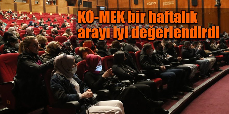 KO-MEK bir haftalık arayı iyi değerlendirdi