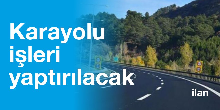 Kara yolu işleri yaptırılacak