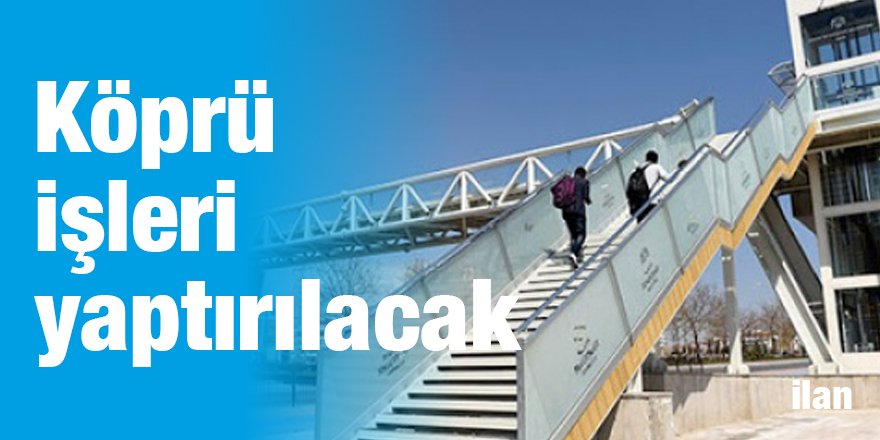 Köprü işleri yaptırılacak