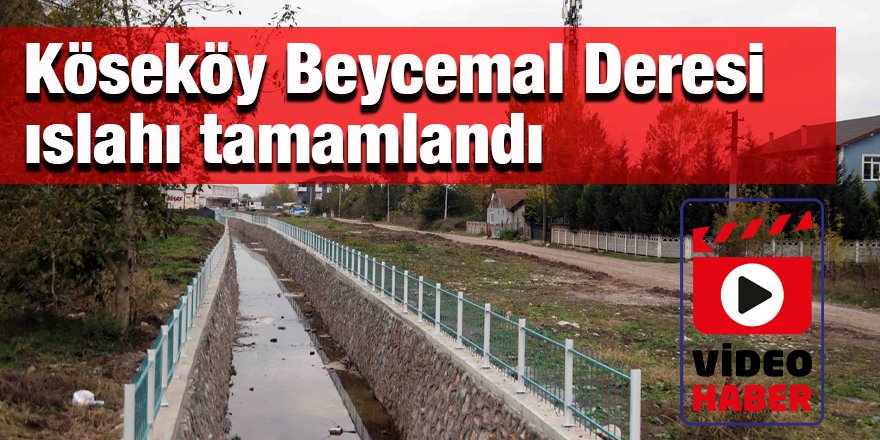 Köseköy Beycemal Deresi ıslahı tamamlandı