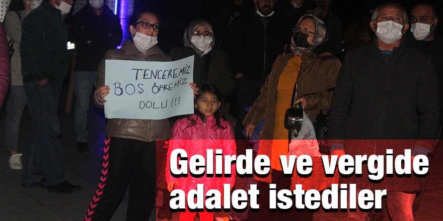 Gelirde ve vergide adalet istediler