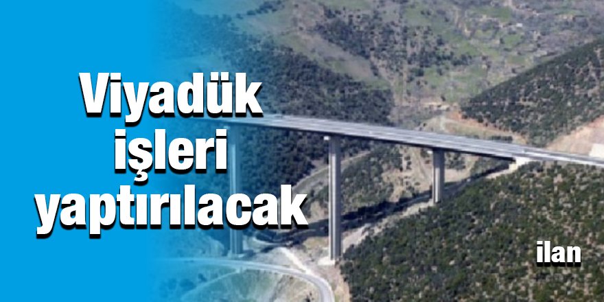 Viyadük işleri yaptırılacak