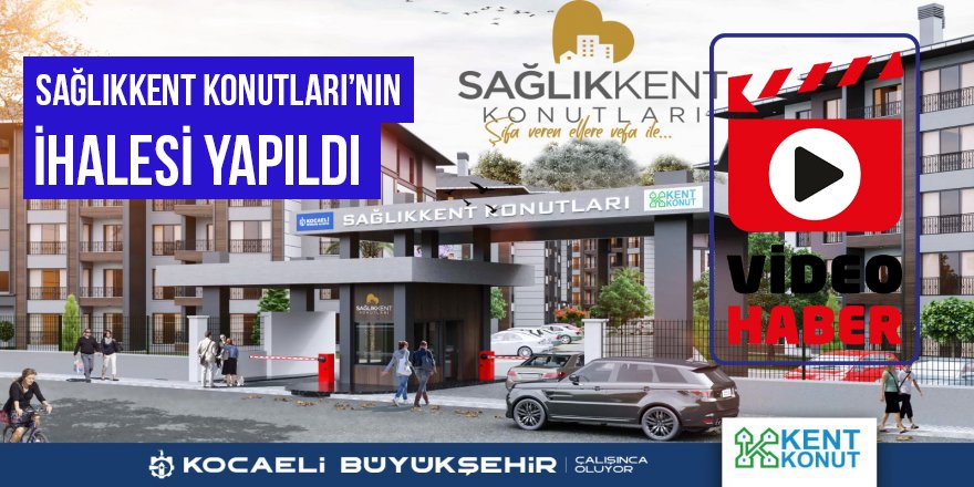 SağlıkKent Konutları’nın ihalesi yapıldı