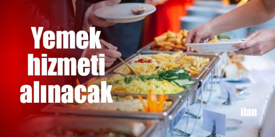 Yemek hizmeti alınacak