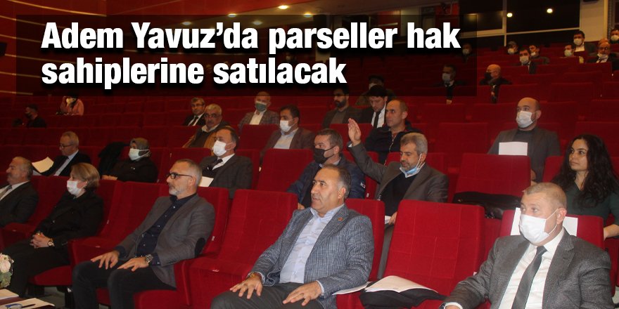 Adem Yavuz’da parseller hak sahiplerine satılacak