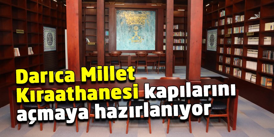 Darıca Millet Kıraathanesi kapılarını açmaya hazırlanıyor