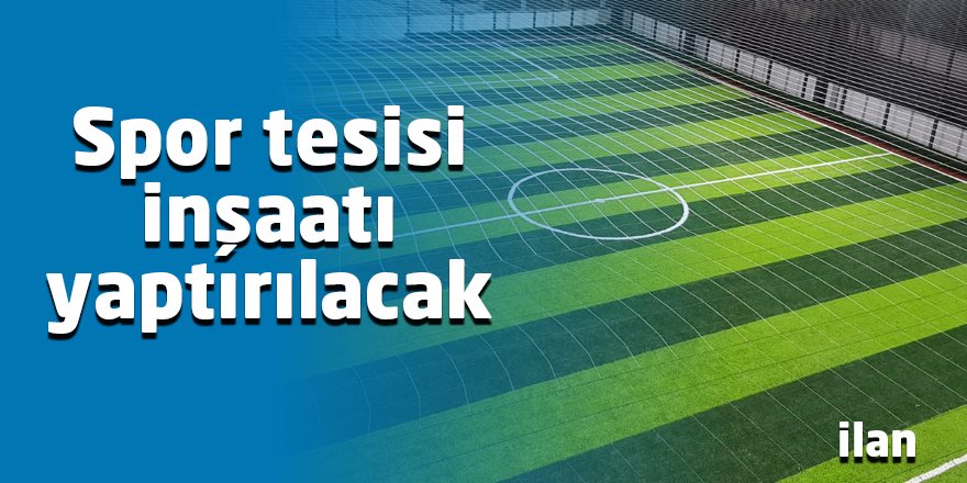 Spor tesisi inşaatı yaptırılacak