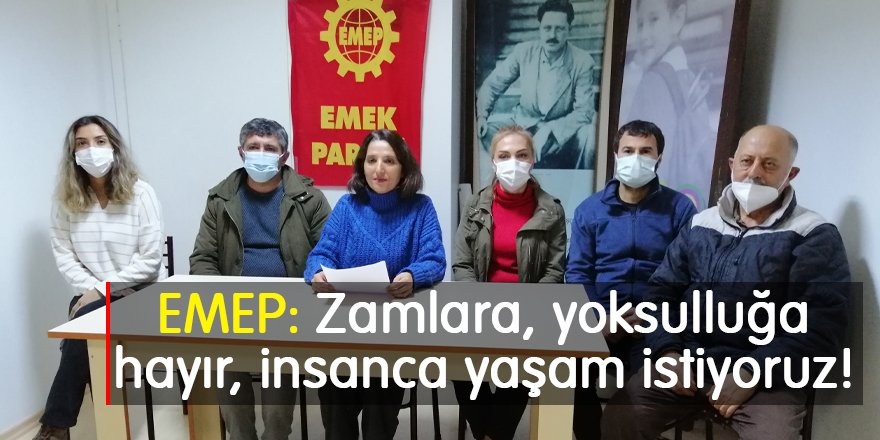 EMEP: Zamlara, yoksulluğa hayır, insanca yaşam istiyoruz!