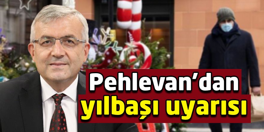 Pehlevan’dan yılbaşı uyarısı