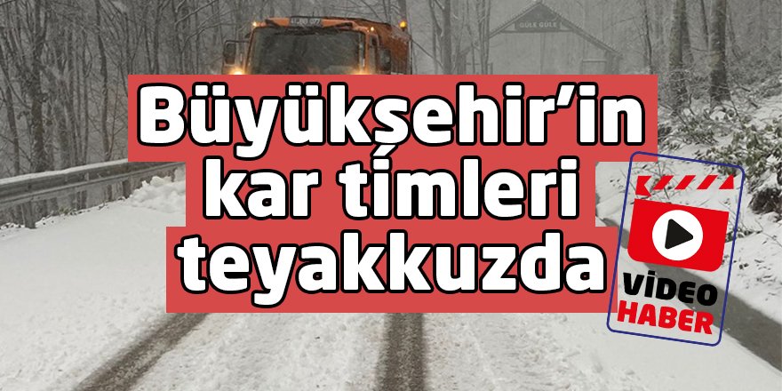 Büyükşehir’in kar timleri teyakkuzda