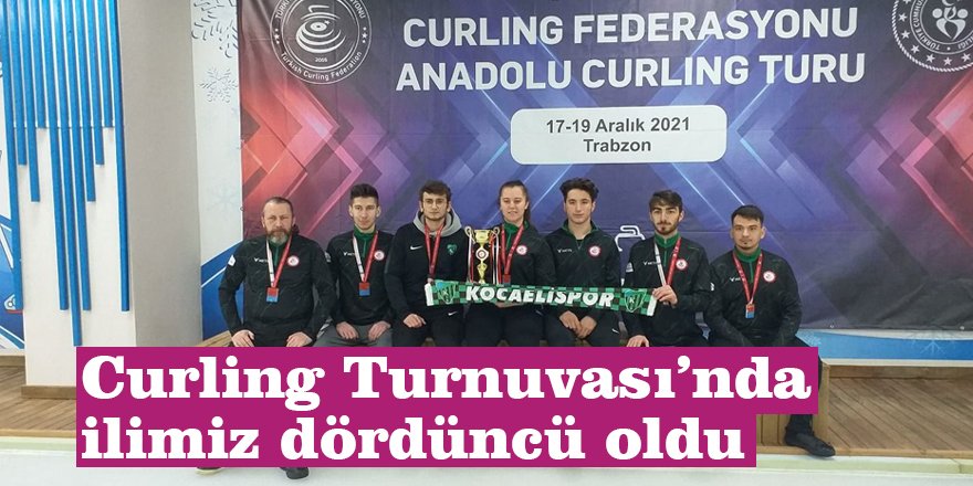 Curling Turnuvası’nda ilimiz dördüncü oldu