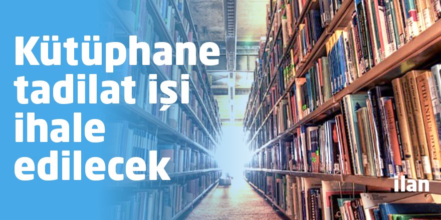 Kütüphane tadilat işi ihale edilecek