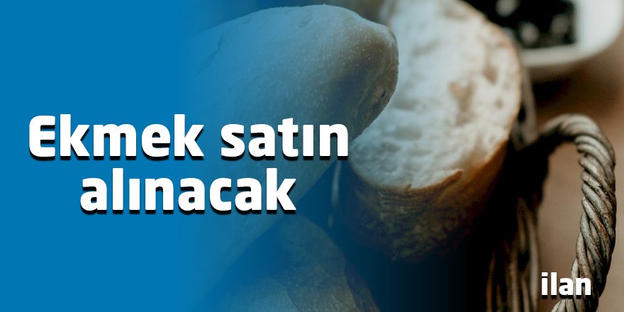 Ekmek satın alınacak