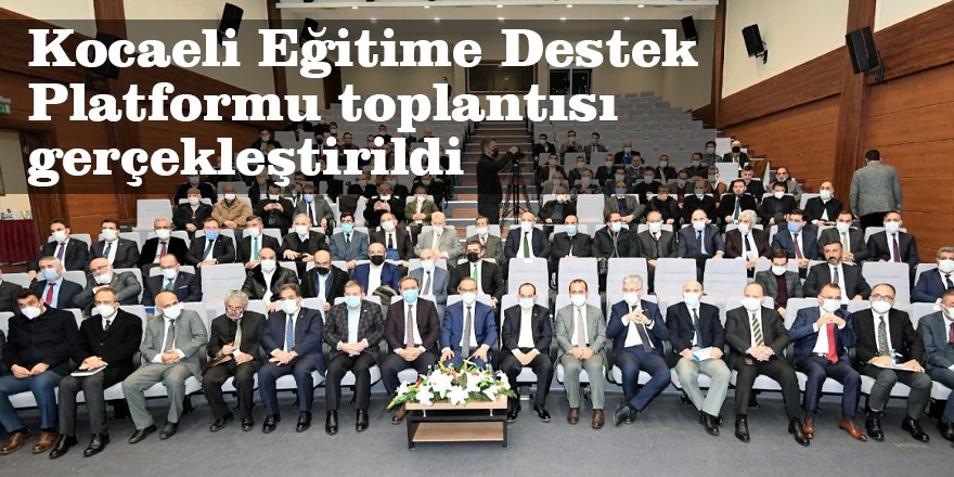 Kocaeli Eğitime Destek Platformu toplantısı gerçekleştirildi