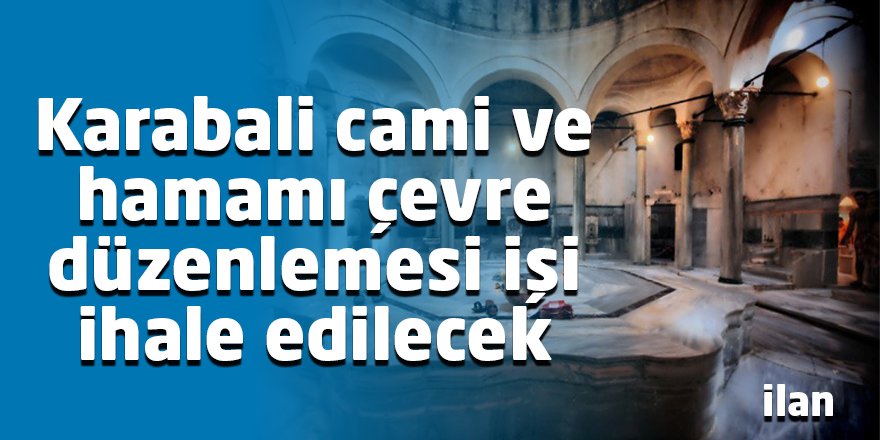 Karabali cami ve hamamı çevre düzenlemesi işi ihale edilecek