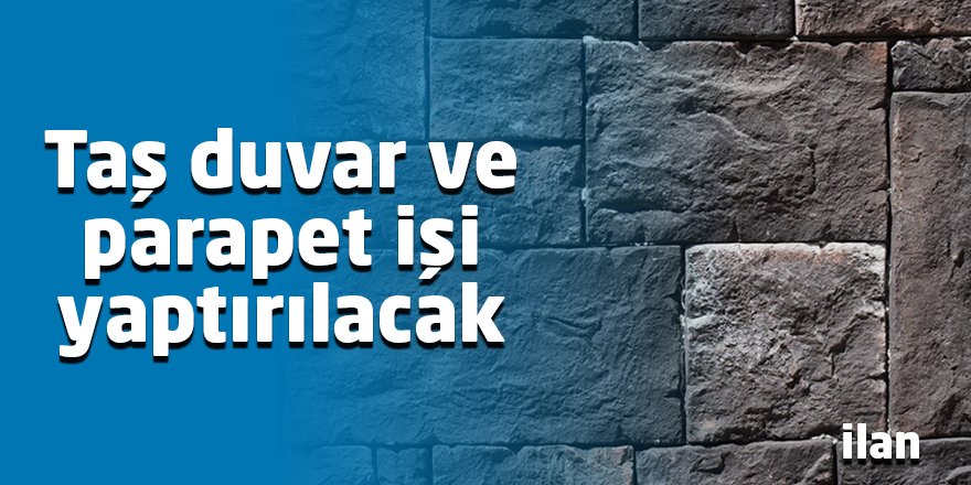 Taş duvar ve parapet işi yaptırılacak