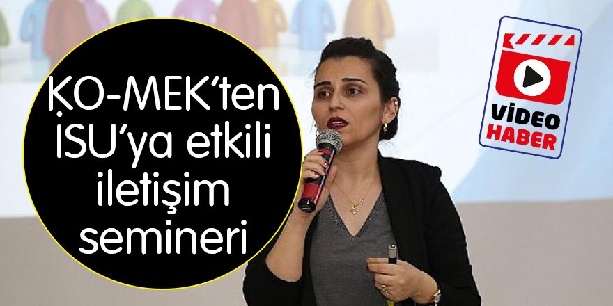 KO-MEK’ten İSU’ya etkili iletişim semineri