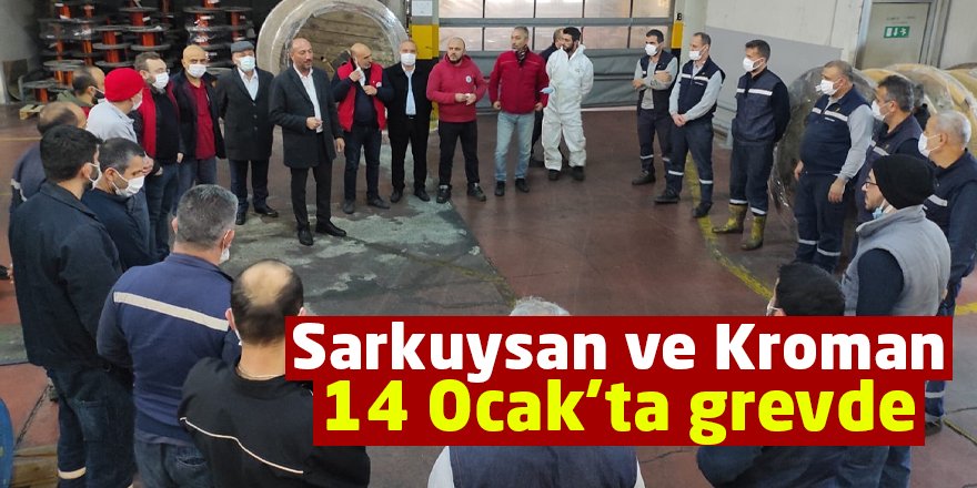 Sarkuysan ve Kroman 14 Ocak’ta grevde