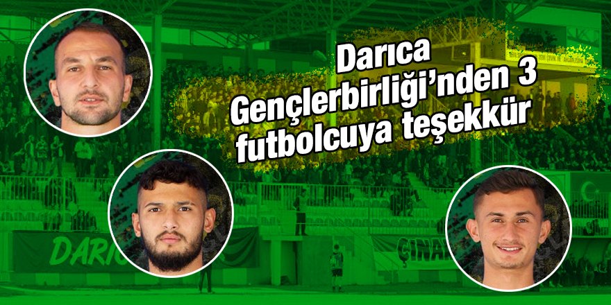 Darıca Gençlerbirliği’nden 3 futbolcuya teşekkür