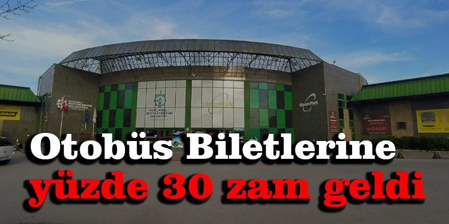 Biletlere yüzde 30 zam geldi