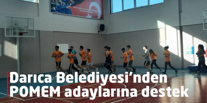 Darıca Belediyesi’nden POMEM adaylarına destek