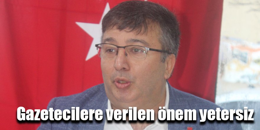 Gazetecilere verilen önem yetersiz