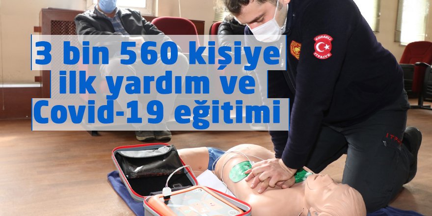 3 bin 560 kişiye ilk yardım ve Covid-19 eğitimi