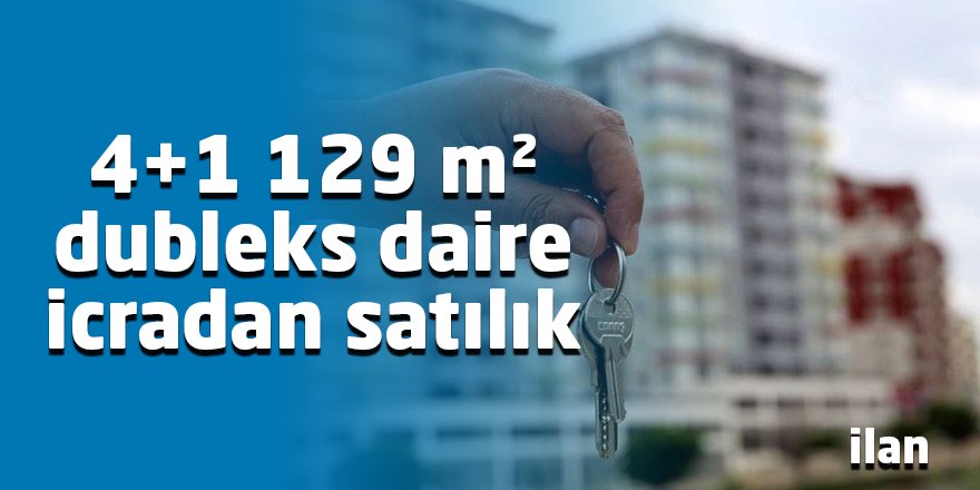 4+1 129 m² dubleks daire icradan satılık