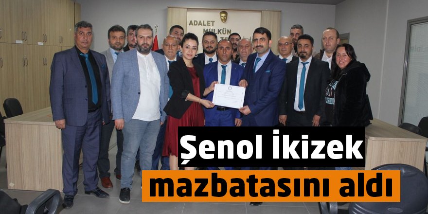 Şenol İkizek mazbatasını aldı