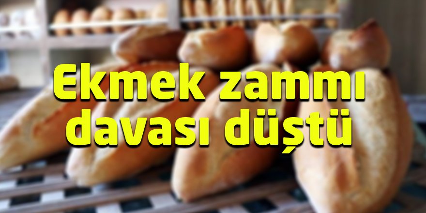 Ekmek zammı davası düştü