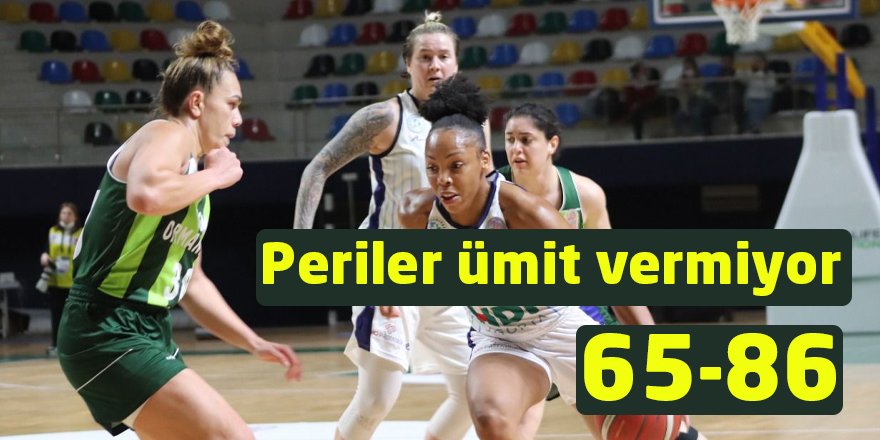 Periler ümit vermiyor 65-86