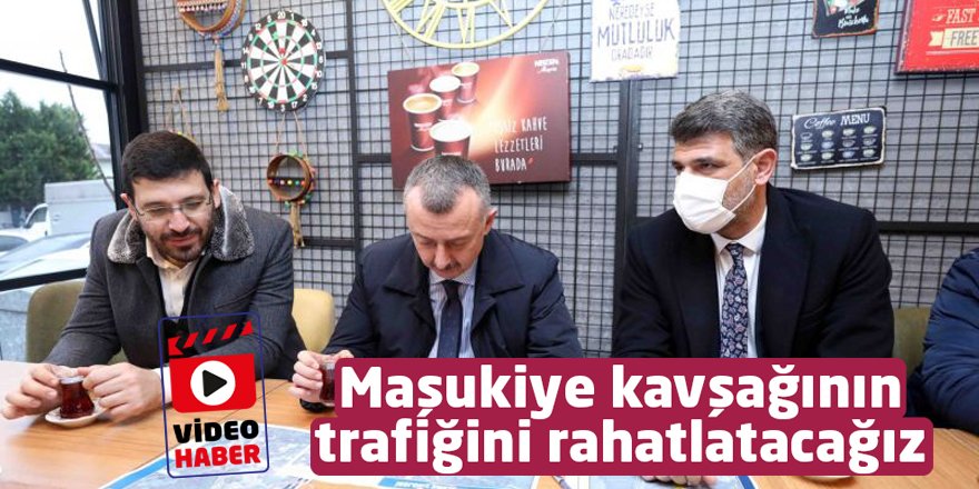 Başkan Büyükakın: Maşukiye kavşağının trafiğini rahatlatacağız