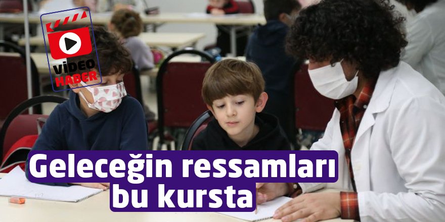 Geleceğin ressamları bu kursta