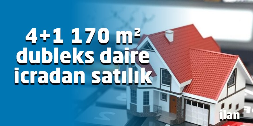 4+1 170 m² dubleks daire icradan satılık