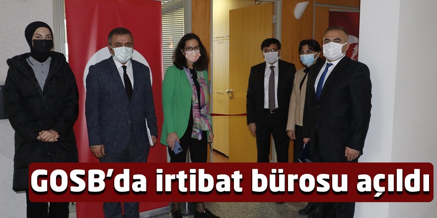 GOSB'da irtibat bürosu açıldı