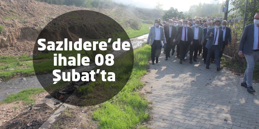 Sazlıdere’de ihale 08 Şubat’ta