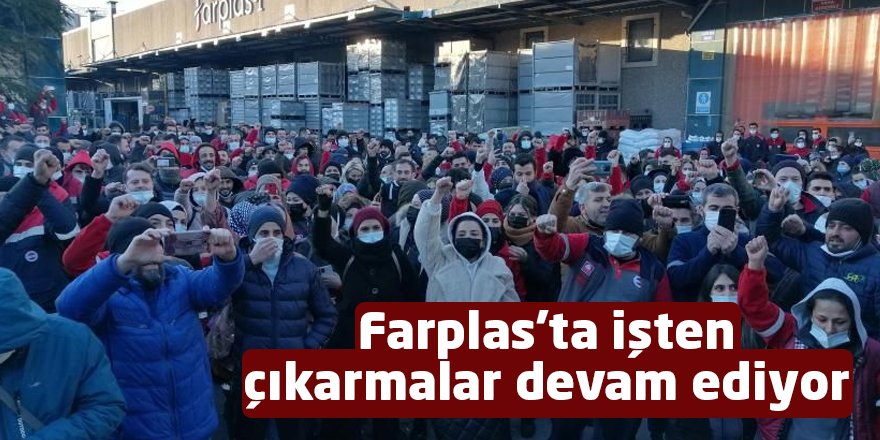 Farplas'ta işten çıkarmalar devam ediyor