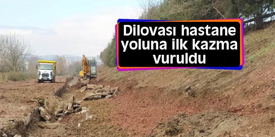 Dilovası hastane yoluna ilk kazma vuruldu