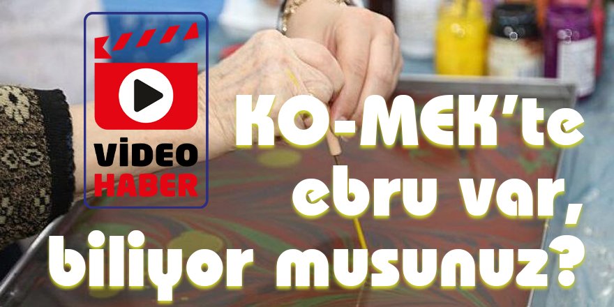 KO-MEK’te ebru var, biliyor musunuz?